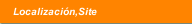 Localizaci&oacute;n,Site